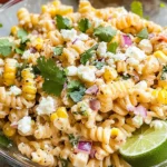 Mexican Street Corn Pasta Salad